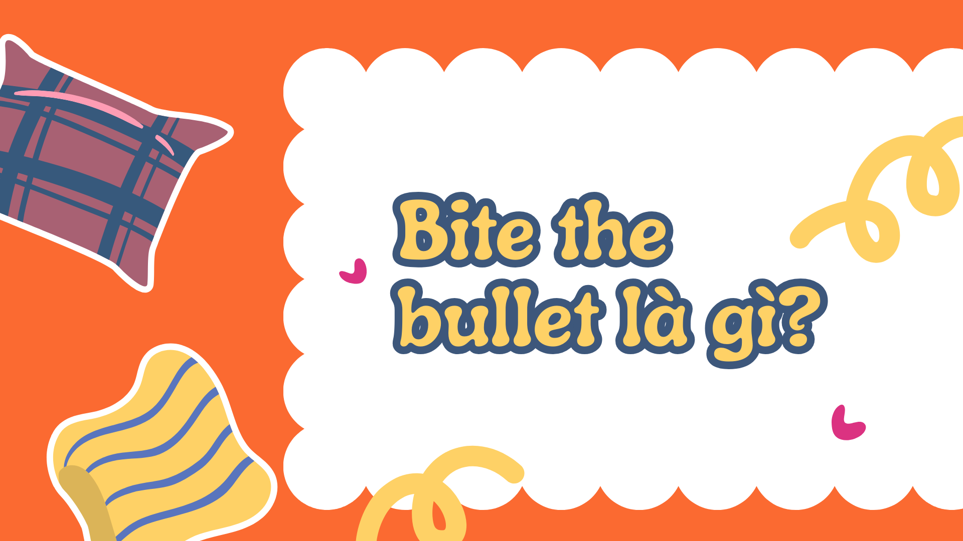 Bite the bullet là gì?