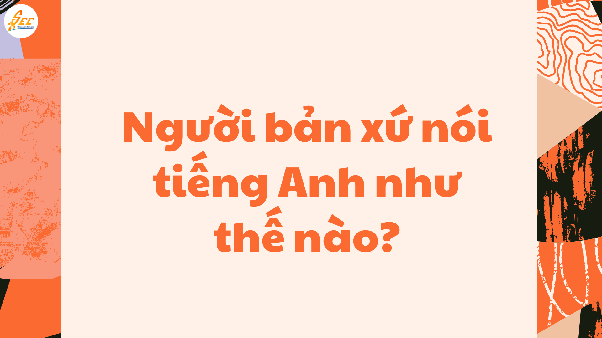 Cách nói tiếng Anh tự nhiên