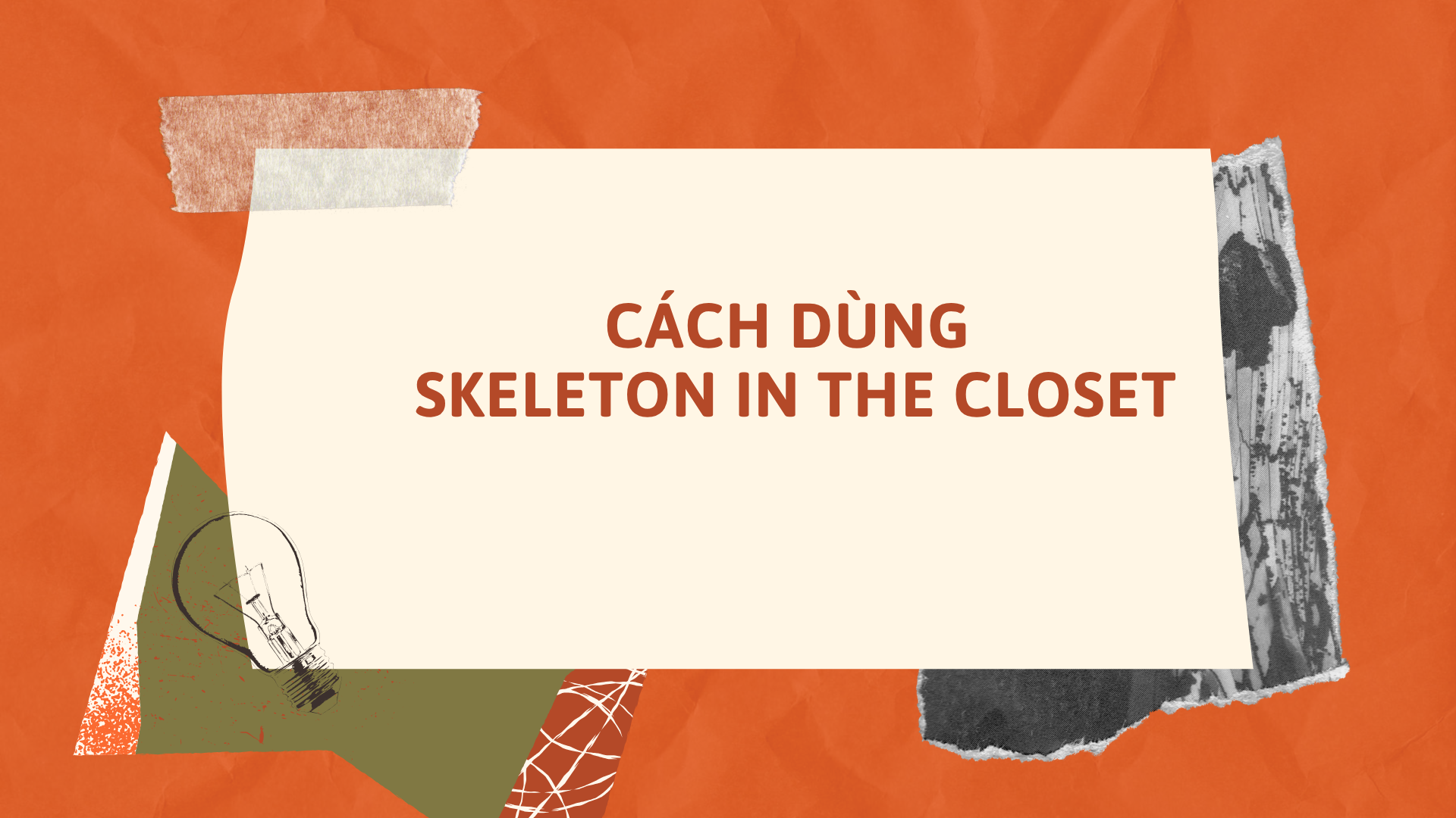 Skeleton in the closet là gì (2026) 2 Skeleton in the closet là gì?