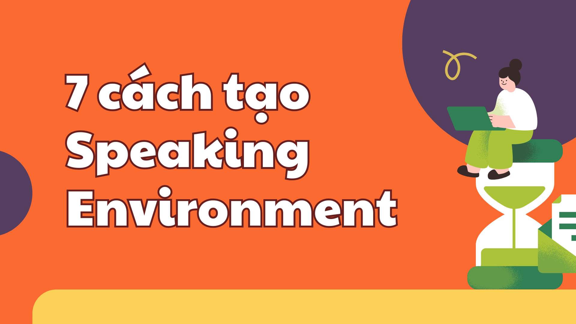Speaking Environment: Cách luyện speaking tại nhà giúp cải thiện speaking và luyện phản xạ tiếng Anh nhanh chóng (2026) 2 Speaking Environment