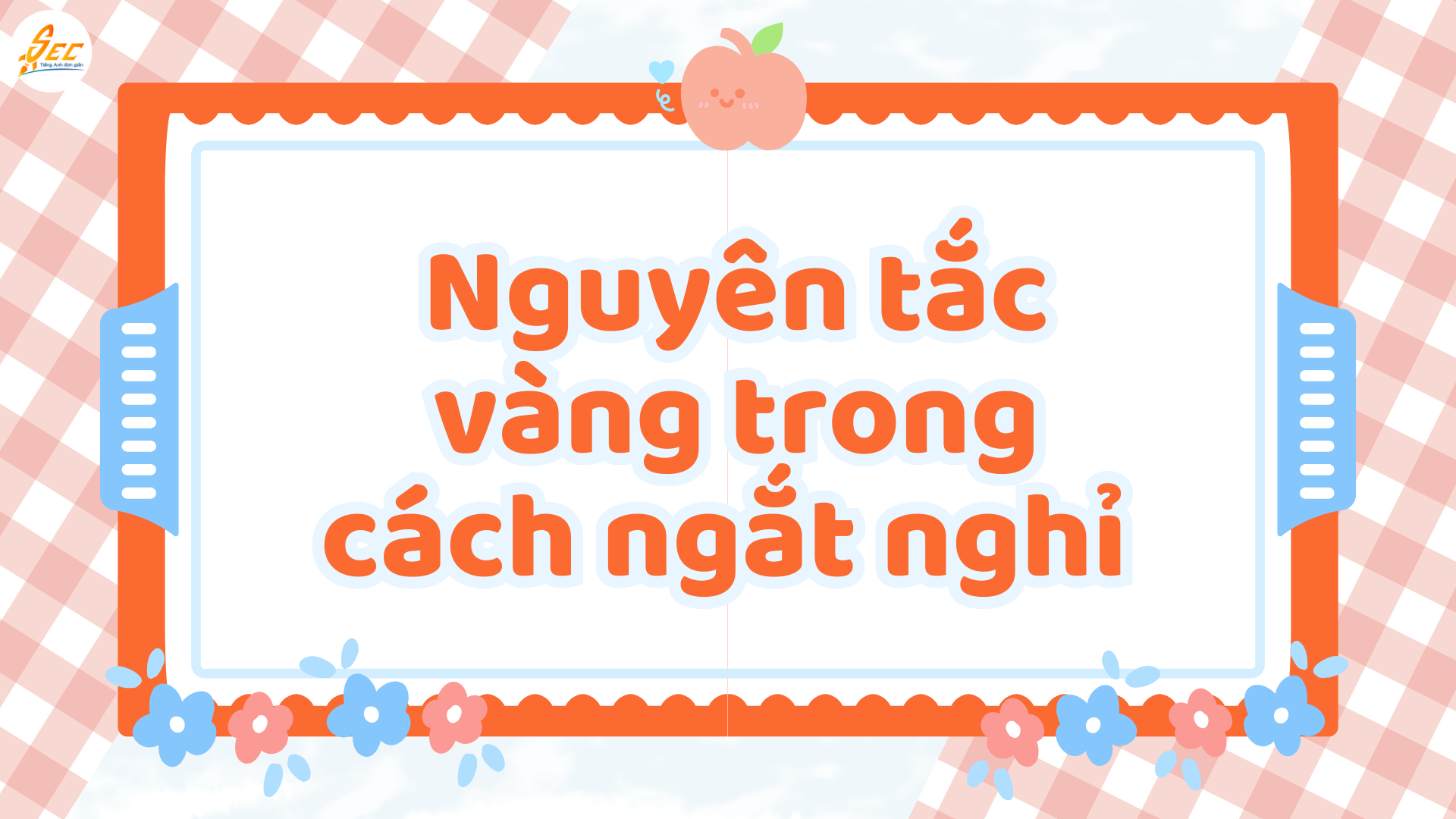 Cách ngắt nghỉ trong tiếng Anh