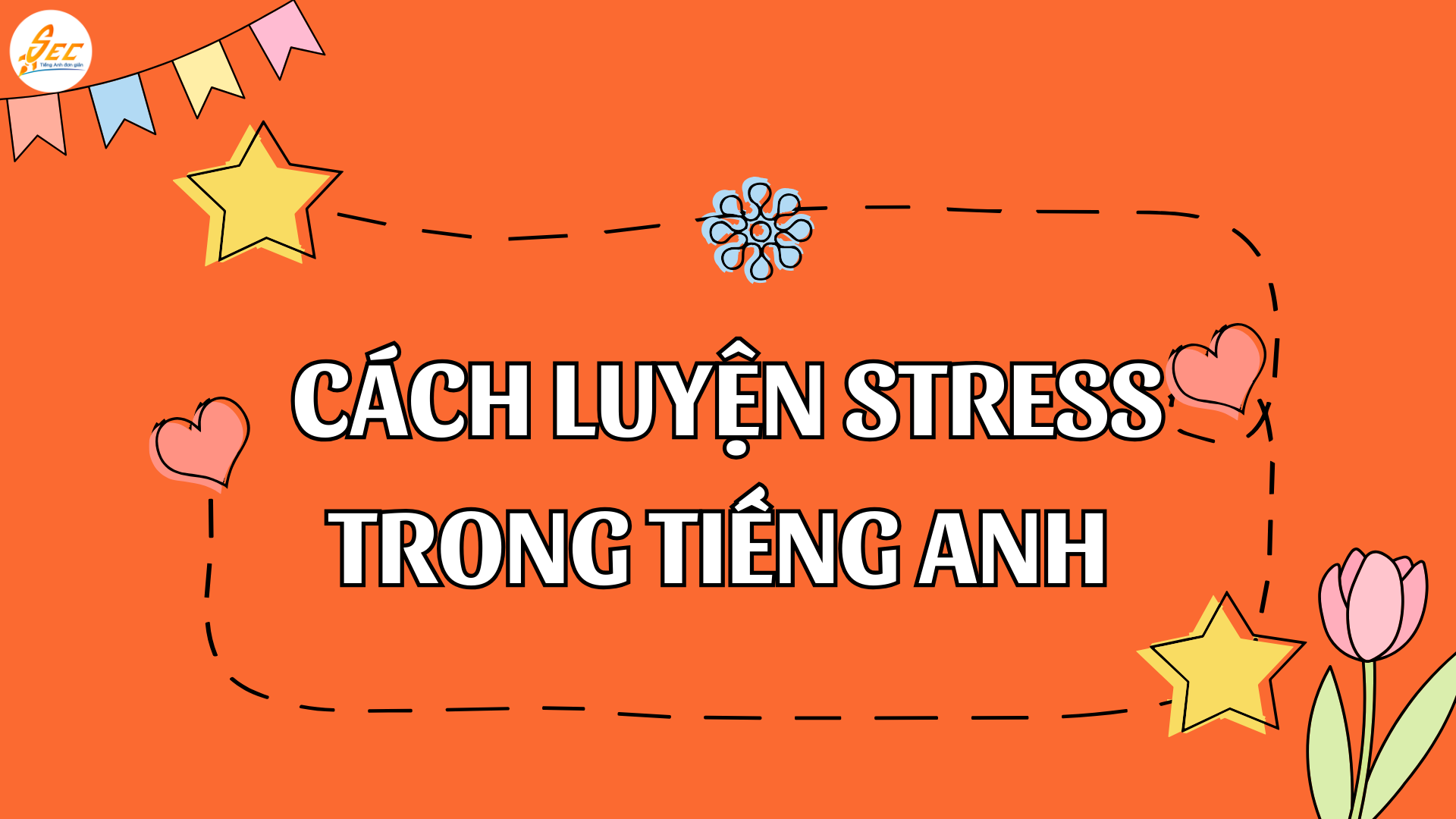 Cách luyện stress trong tiếng Anh 