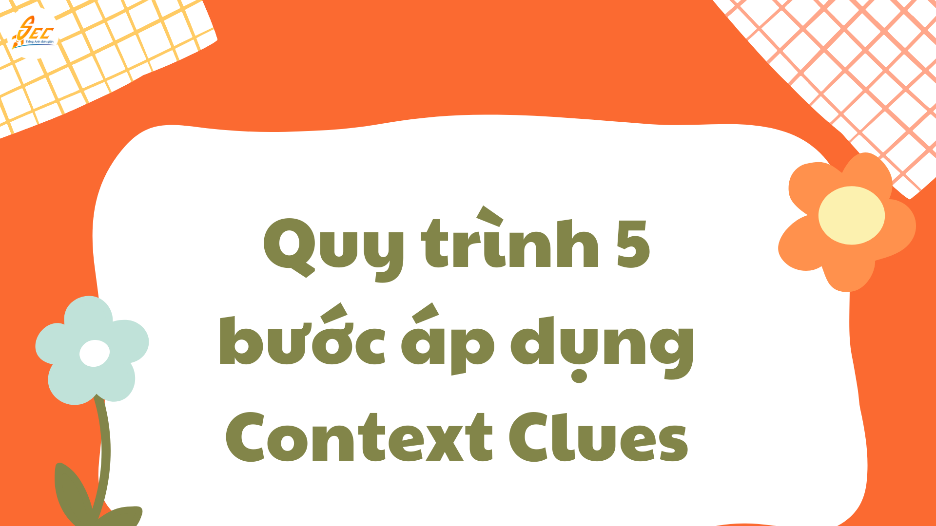 Context Clues – Đoán nghĩa từ mới trong tiếng Anh
