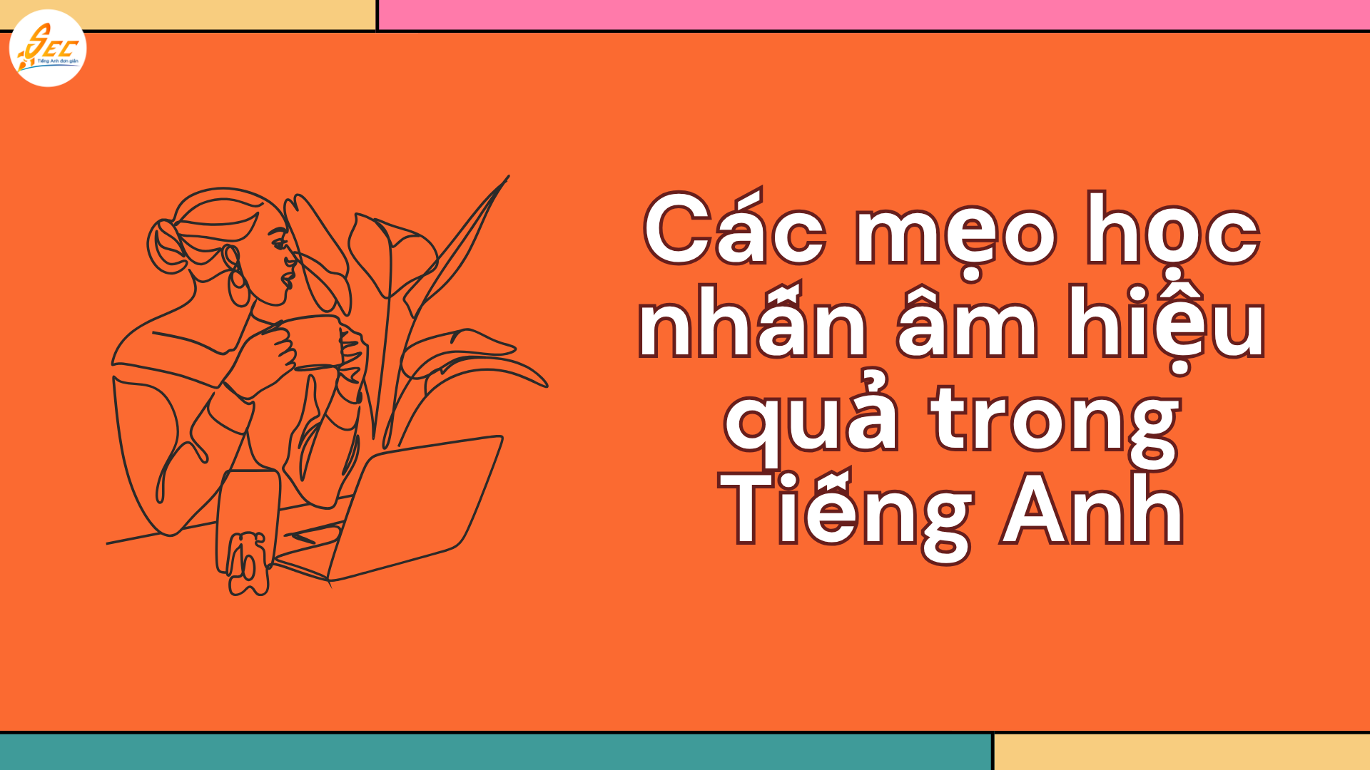 Nghe “Stress” trong Tiếng Anh: Từ nào được nhấn thì đó là ý chính – Cách sử dụng và nhấn âm hiệu quả (2026) 3 Nghe “Stress” trong Tiếng Anh