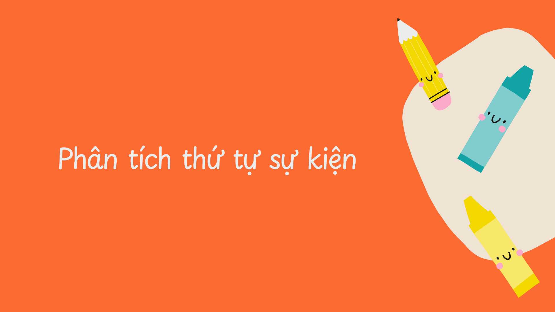 Nghe bắt “time”: mốc thời gian và thứ tự sự kiện