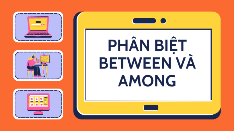 Phân biệt Between và Among