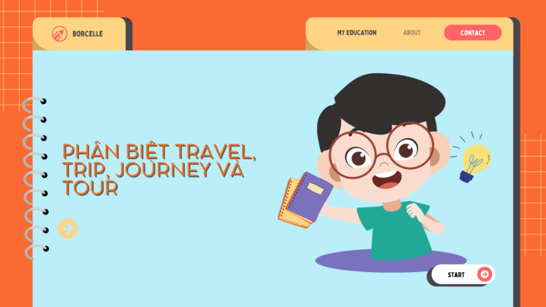 Phân biệt Travel, Trip, Journey và Tour